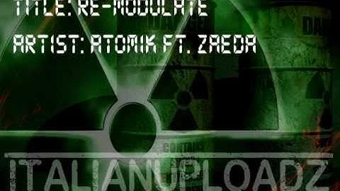Atomik Ft. Zaeda - Re-Modulate [HD]
