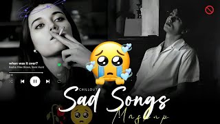 Echoes of Pain 💔 | Best Broken Heart Mashup | Hindi Sad Lofi