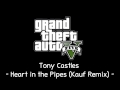 [GTA V Soundtrack] Tony Castles - Heart in the Pipes (Kauf Remix) [Radio Mirror Park]
