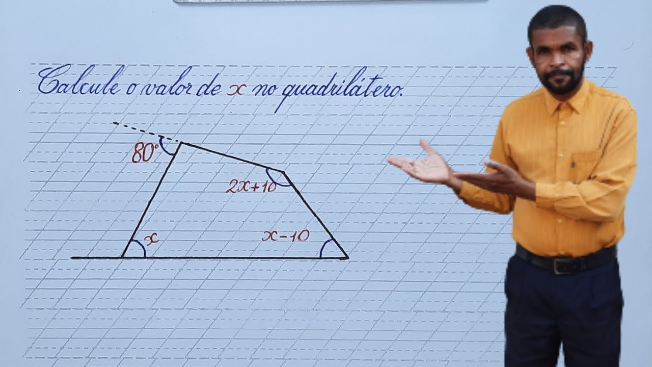 COMO CALCULAR O VALOR DE X NO QUADRILÁTERO - Parte 3