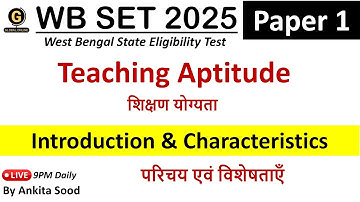 Introduction & Characteristics in Teaching Aptitude | WBSET Paper 1 2025 Preparation |