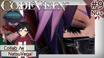 [ Code Vein ] Get That Neutral Ending! I Part 9 Collab /w @natsuvega !