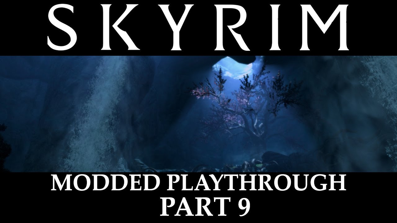Skyrim Modded Playthrough - Part 9 - YouTube