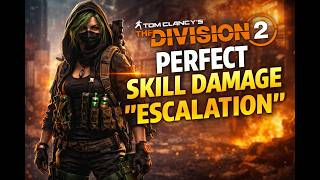 The Division 2: PERFECT Skill Damage Build (Escalation Guide)