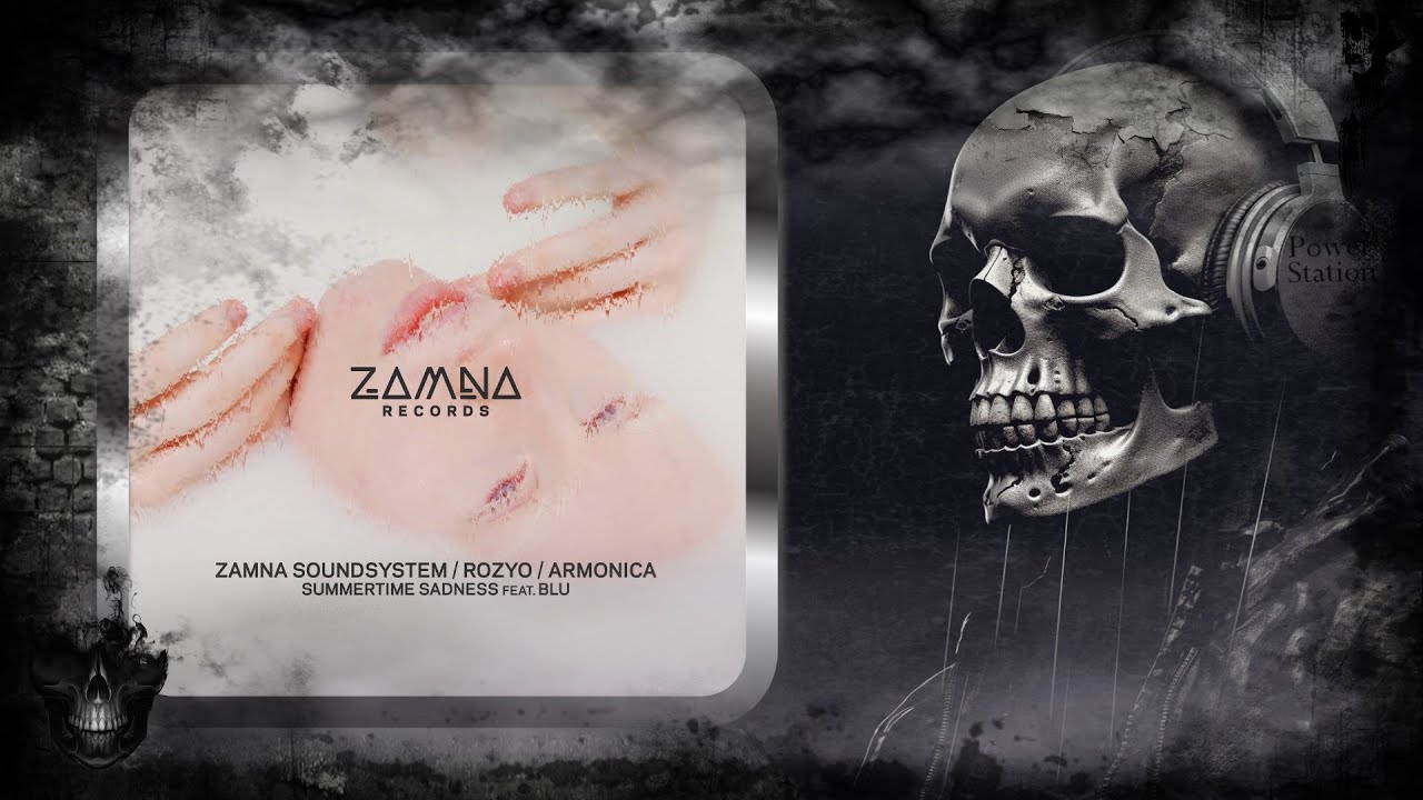 Zamna Soundsystem & ROZYO & Armonica Feat. Blu – Summertime Sadness (Original Mix) [ZAMNA Records]