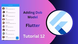 Adding Dob Model to  the API call  | Flutter REST API Series #12