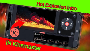 How to Make Hot Explosion Intro For YouTube in Kinemaster on Android || Intro Kaise Banaye