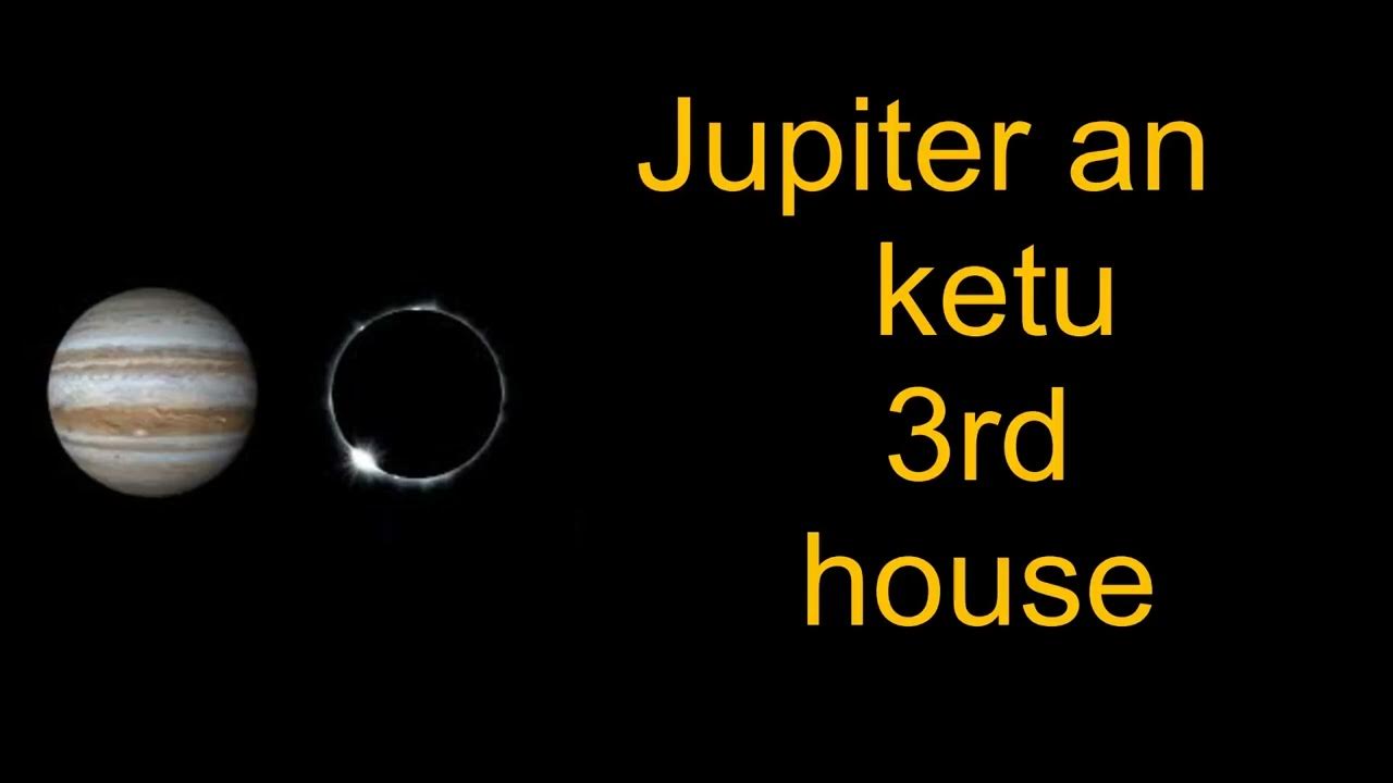 Jupiter and ketu in 3rd house YouTube
