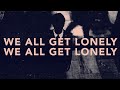 The Wrecks - We All Get Lonely ft. TOMI (Lyric Video)