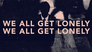 Video thumbnail of "The Wrecks - We All Get Lonely ft. TOMI (Lyric Video)"