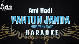 AMI HADI - PANTUN JANDA 'kuda yang mana' (Karaoke) Nada Pria | Versi Ska Koplo