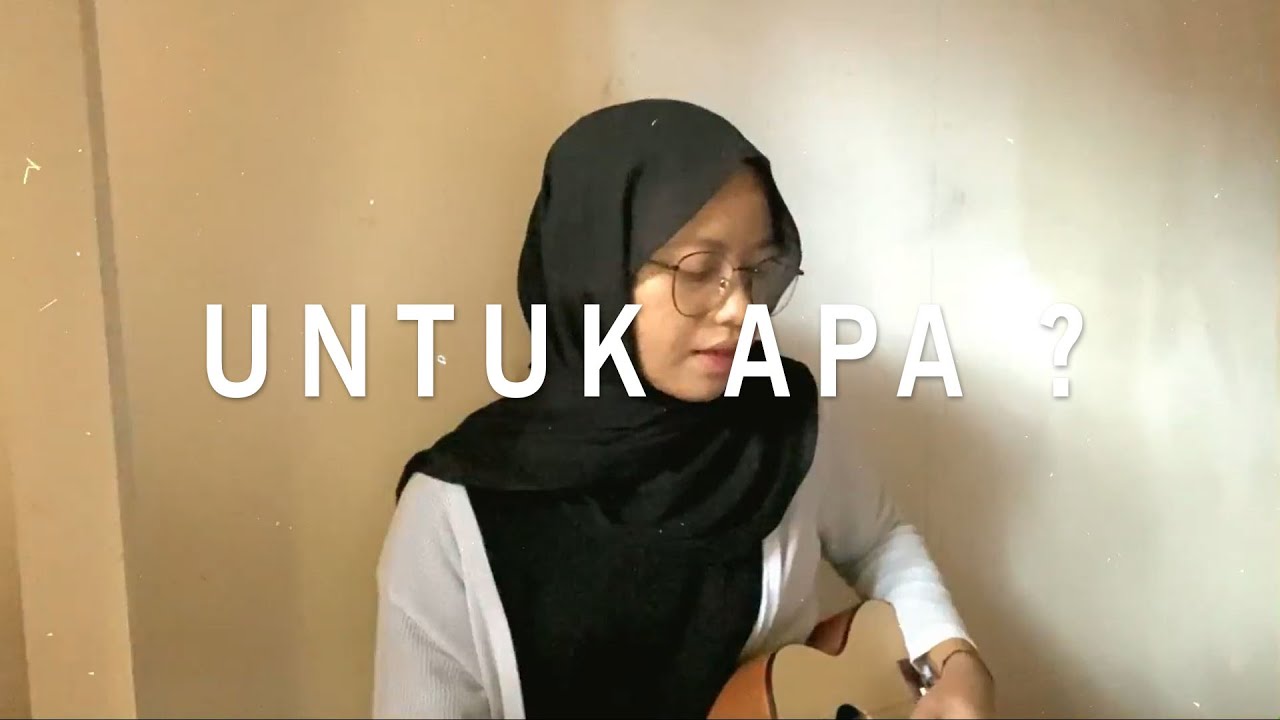 untuk-apa-hindia-cover-anggidnps-youtube