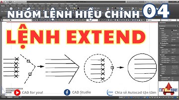 LỆNH HIỆU CHỈNH 04 | LỆNH EXTEND KÉO DÀI ĐỐI TƯỢNG | TỰ HỌC AUTOCAD | CAD for you!