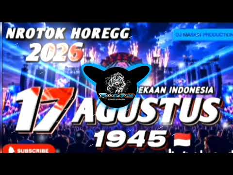 🇮🇩 SPESIAL • DJ 17 AGUSTUS 2026‼️SPEK MIDDLE NROTOK HOREG ll COCOK UNTUK KARNAVAL