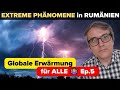Klimawandel einfach erklärt 🤷 Folge 5: Extremwetter in Rumänien – Was steckt dahinter?