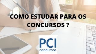 Como Estudar Para Concursos Pelo Pci Concursos ?