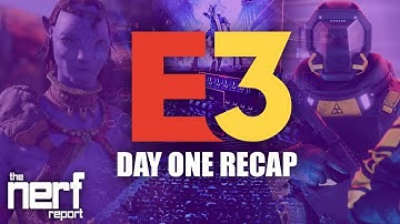 E3 2021 Day One Recap | Winners and Losers - The Nerf Report