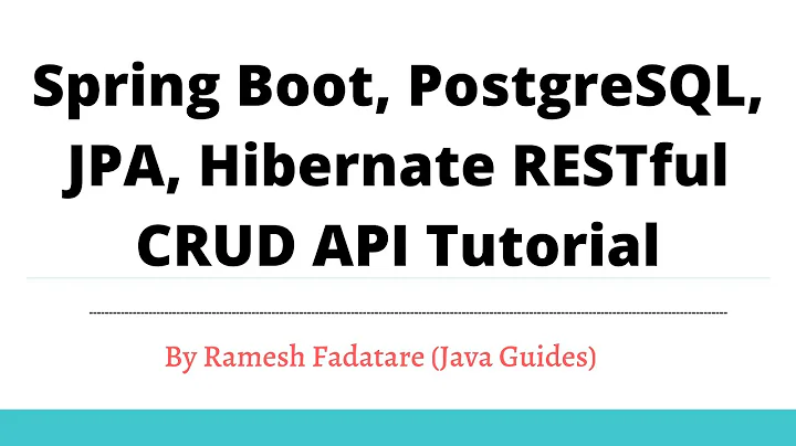 Spring Boot, PostgreSQL, JPA, Hibernate RESTful CRUD API Tutorial