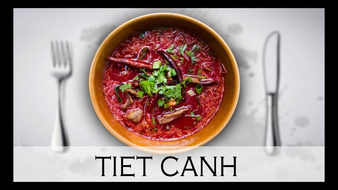 TIET CANH - LA CURIEUSE SOUPE DE SANG - À Votre Table #24