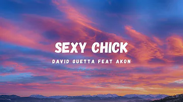 David Guetta ft Akon - sexy chick (lyrics)