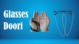 Glasses Doori|How To Make Glasses Doori At Home|عینک کی ڈوری