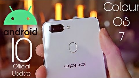 Oppo R15 Official Android 10 Colour OS 7 Update