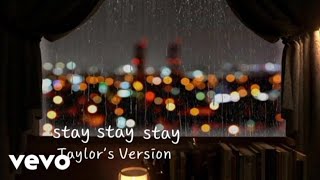 Taylor Swift - Stay Stay Stay (Taylor's Version) (Lyric Video)