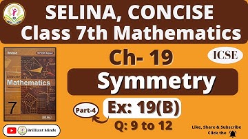 Symmetry Ch-19 | Class 7th ICSE | Selina Concise Math | Exercise: 19 (B) Q: 9 to 12