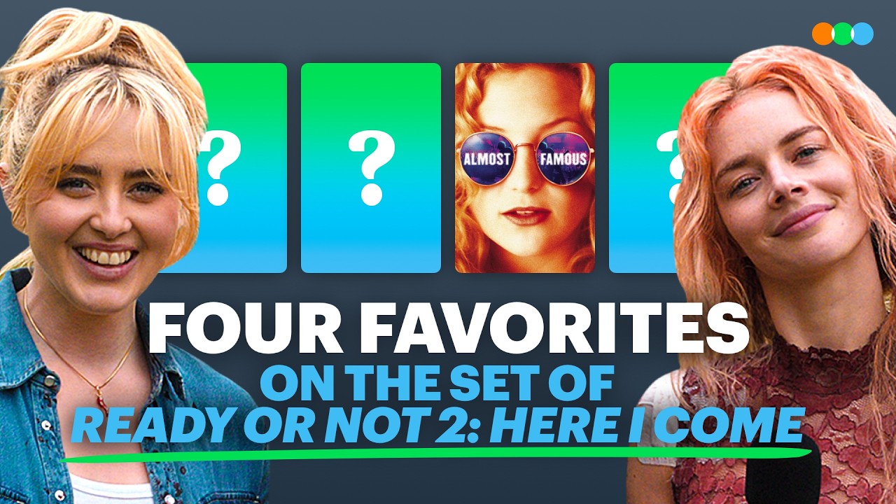 Four Favorites with Samara Weaving, Kathryn Newton, Naomi Frenette and Tressa Young