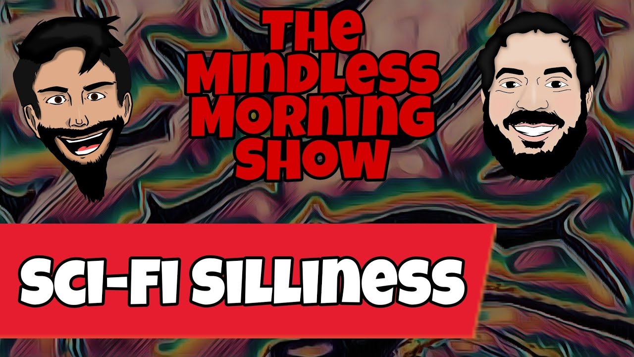 The Mindless Morning Show - Solo#4 Sci-Fi Silliness and Intergalactic Colonization!