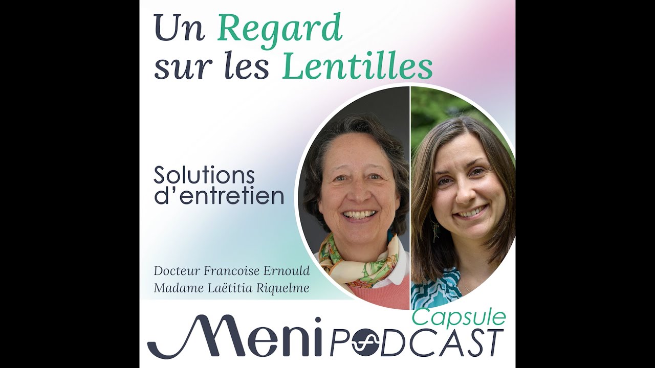 Solutions d'entretien - Un Regard sur les Lentilles - Capsule Menipodcast