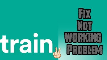 Fix Trainline App Not working(Not open) Problem|| TECH SOLUTIONS BAR