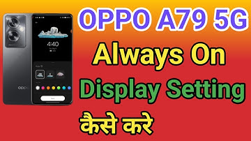 OPPO A79 5G Always On Display Setting | How To Always On Display In OPPO A79 5G