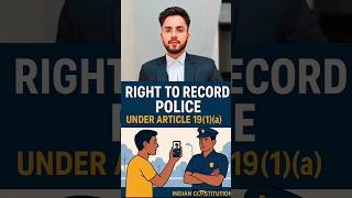 Right to Record Police Know Your Article 19(1)(a) Rights