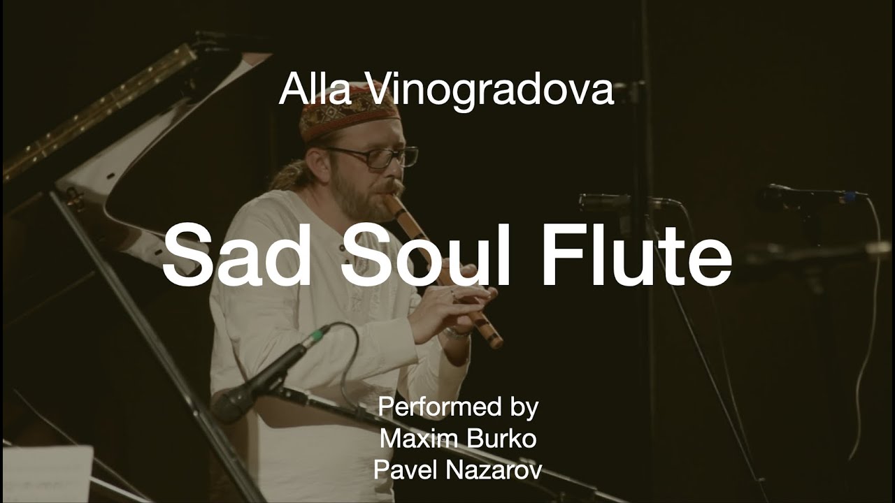 Alla Vinogradova - Sad Soul Flute (quena)