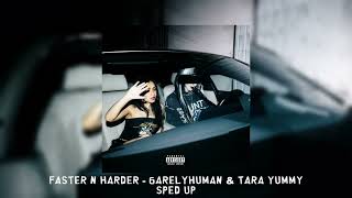 Faster n Harder - 6arelyhuman & Tara Yummy [sped up] Resimi