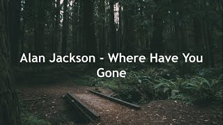 Alan Jackson - Where Have You Gone (Subtitulado en Español)