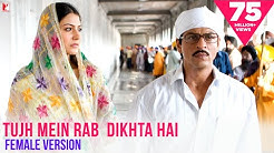 Tujh Mein Rab Dikhta Hai (Female Version) Song | Rab Ne Bana Di Jodi | Anushka Sharma | Shreya  - Durasi: 1.44. 