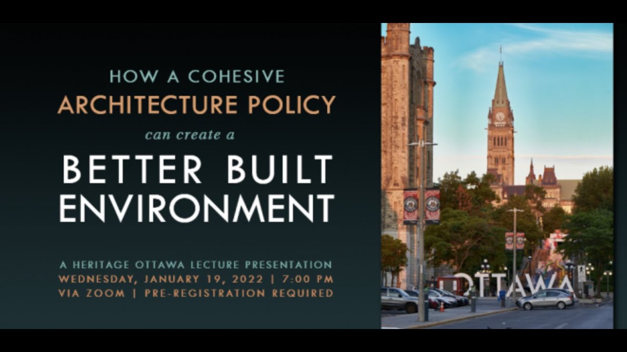Heritage Ottawa Jan 2022: How a cohesive architecture policy can create a better built environment