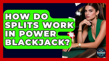 How Do Splits Work In Power Blackjack? - The Blackjack Blueprint