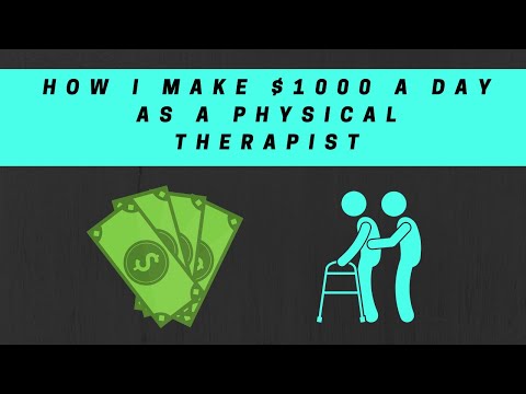 How I Make $1000 A Day As A Physical Therapist