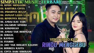 Download Lagu RINDU MENGGEBU - BAHTERA CINTA | SIMPATIK TERBARU | SIMPATIK FULL ALBUM TERBARU 2025 MP3