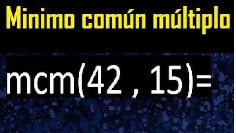Minimo comun multiplo de 42 y 15 . mcm 42 y 15