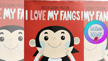 I LOVE MY FANGS by Kelly Leigh Miller Kid Read Aloud Books