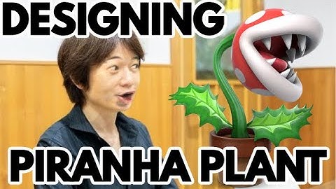 Sakurai when Designing Piranha Plant