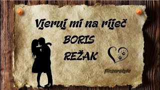 Vjeruj mi na riječ - BORIS REŽAK [cover/fingerstyle/instrumental/tekst]