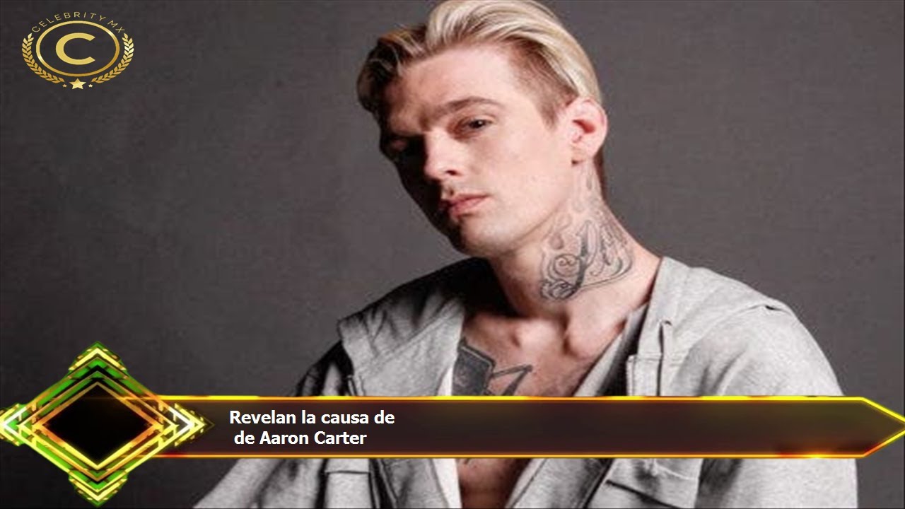 Revelan la causa de de Aaron Carter YouTube