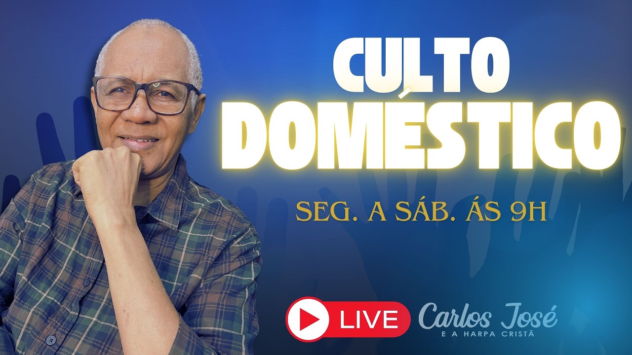 CULTO DOMESTICO DIA 20/02 | CARLOS JOSÉ E A HARPA CRISTÃ