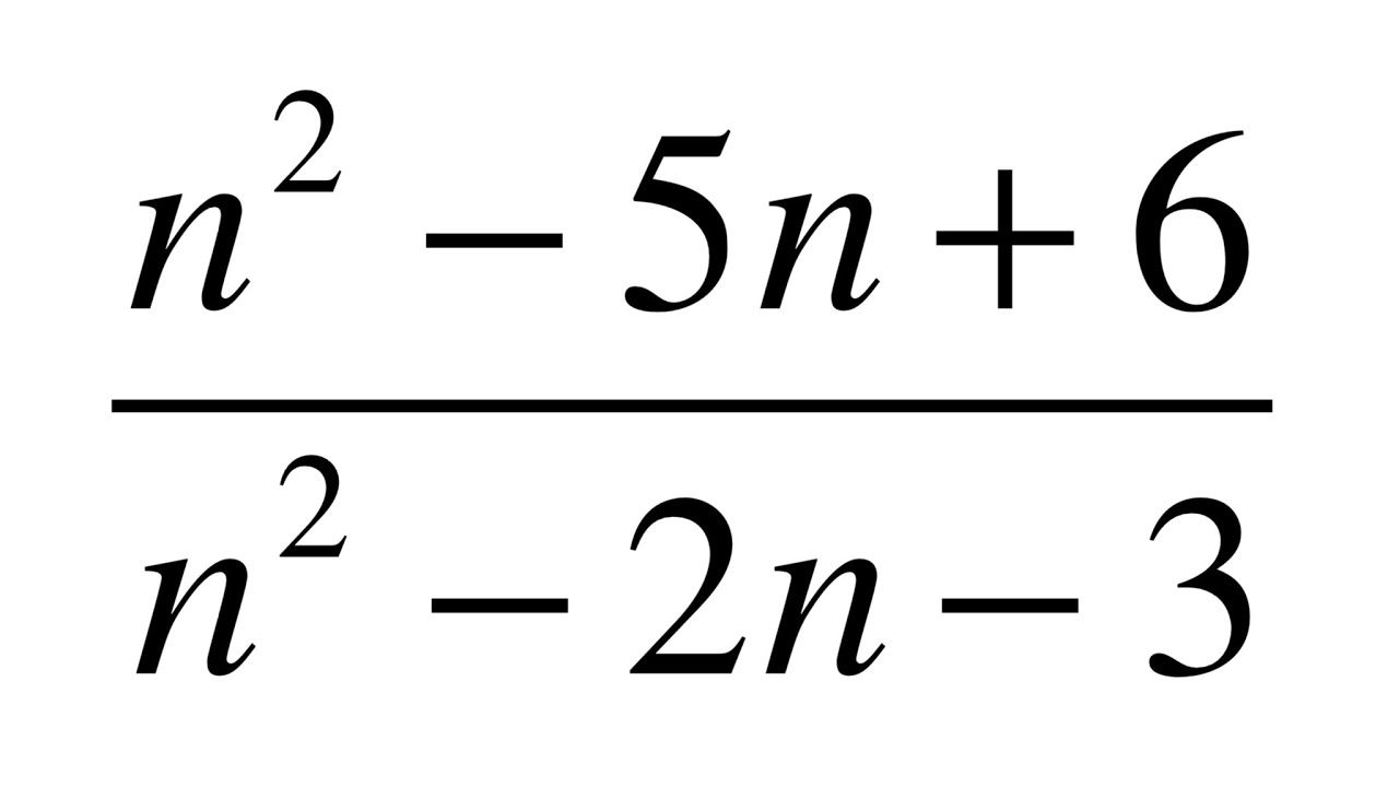 Fracciones Algebraicas (n^2 -5n +6)/(n^2 -2n -3) - YouTube