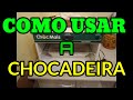 COMO USAR A CHOCADEIRA, FACINHO E PRÁTICO